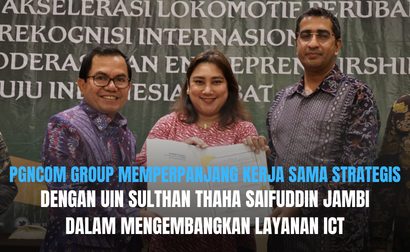 PGNCOM GROUP EXTENDS STRATEGIC COOPERATION WITH UIN SULTHAN THAHA SAIFUDDIN JAMBI IN DEVELOPING ICT SERVICES